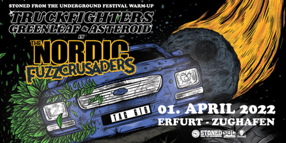 Tickets Stoned From The Underground Festival Warm-Up, The Nordic Fuzzcrusaders Tour: Truckfighters + Greenleaf + Asteroid in Erfurt